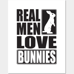 Real men love bunnies Posters and Art